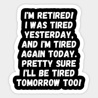 I'm retired! Sticker